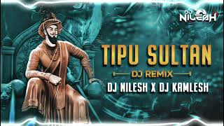 Tipu Sultan - Dj Remix ( Dj Nilesh x Dj Kamlesh) Entry Song _ Dj Remix 2025 નિલેશ ઠાકોર 