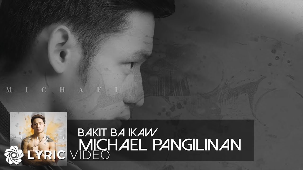 Bakit Ba Ikaw - Michael Pangilinan (Lyrics)