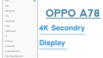 OPPO A78 4K Secondry Display Enable