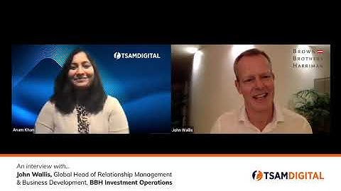 Transform your operating model --An interview with John Wallis, BBH