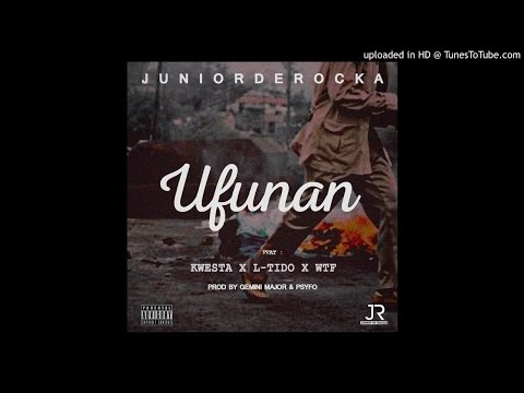 Junior De Rocka - Ufunan Ft Kwesta X L-Tido X WTF (Audio)
