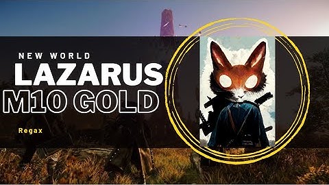 New World BUFFED LAZARUS M10? | GOLD RUN + Sell Shards