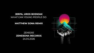 Jerpa, Uros Bosnjak - What Can Young People Do (Matthew Sona Remix)