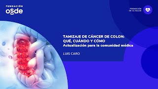 Tamizaje de cáncer de colon: qué, cuándo y cómo