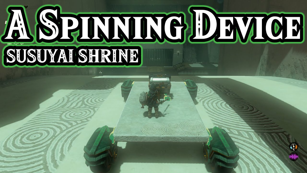 A SPINNING DEVICE - Susuyai Shrine Complete & Easy Guide - The Legend of Zelda Tears of the Kingdom