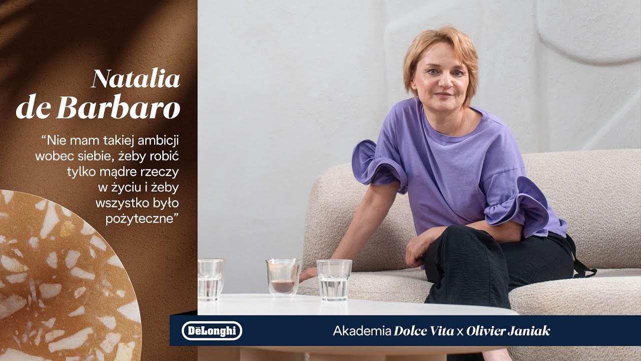 Natalia de Barbaro: Jak zachować otwartość umysłu? | Akademia Dolce Vita