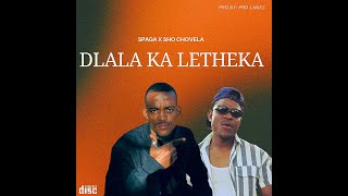 Spaga x Sho Chovela-Dlala Ka Letheka( Music Audio)