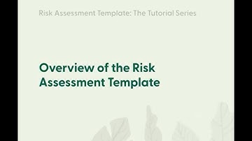 Risk Assessment Template Tutorial 1: Overview of the template