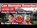 Can Mamata Banerjee remain Chief Minister despite losing Nandigram? Indian Polity Current Affairs