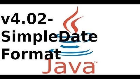 Java cơ bản - V4.02 - Chuyển đổi ngày tháng sử dụng SimpleDateFormat trong java