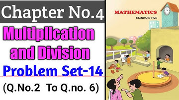 Std 5 Sub Maths| Chapter 4 Multiplication And Division|Problem Set 14|Sarala Shinde Education World