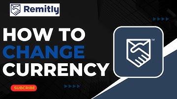 Remitly How to Change Currency !