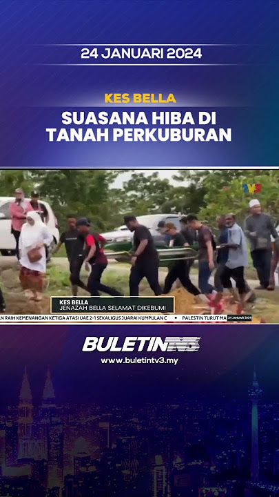 KES BELLA | Jenazah Bella Selamat Dikebumi #kesBella #kebumi