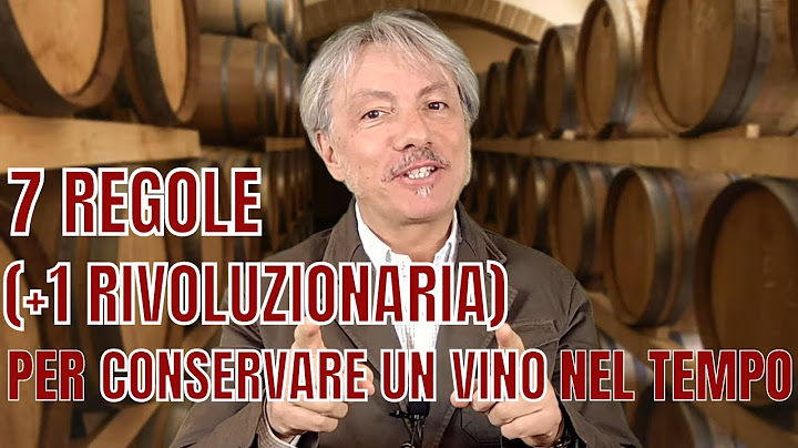 7 REGOLE (+1 RIVOLUZIONARIA) PER CONSERVARE UN VINO NEL TEMPO