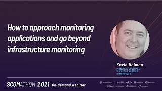 How to approach monitoring applications and go beyond infrastructure monitoring by Kevin Holman screenshot 4