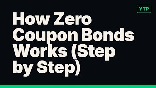 How Zero Coupon Bonds Works (Step by Step)
