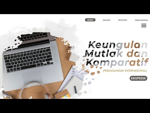 Video: Apa yang dimaksud dengan konsep keunggulan komparatif?