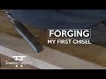 FORGING MY FIRST CHISEL, EPIC WIN OR FAIL?