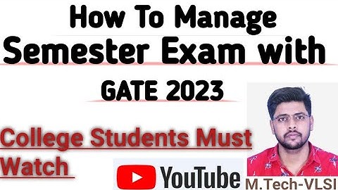 How To Manage Semester Exam With GATE ।। Idea Preparation Strategy ।। GATE 2023