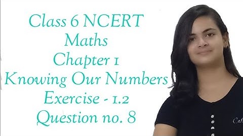 Class 6 NCERT Maths Chapter-1 Knowing Our Numbers Exercise - 1.2 Question no.8 (By Genius World 🌎)