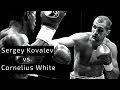 Sergey Kovalev vs. Cornelius White