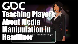 Stop & Think: Teaching Players About Media Manipulation in Headliner
