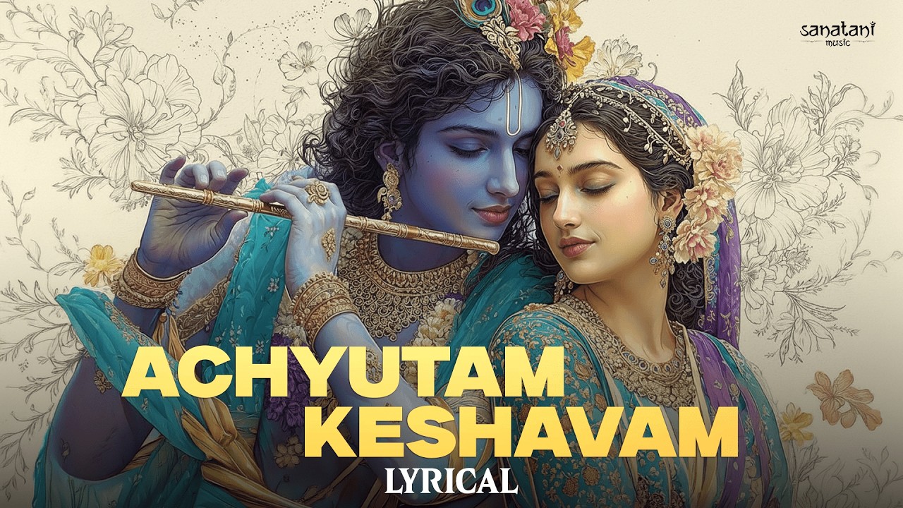 Achyutam Keshavam Krishna Bhajan | Soulful Devotional Song | Calming Krishna Prayer | Sanatani Music