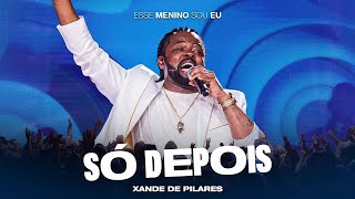 Xande De Pilares - Só Depois