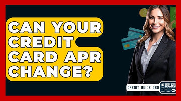 Can Your Credit Card APR Change? - CreditGuide360.com
