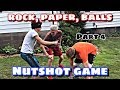 ROCK PAPER BALLS **EXTREME NUTSHOT GAME**// Part 4
