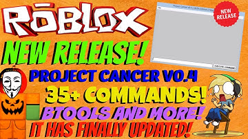 ROBLOX Exploit: Project Cancer V0.4 [PATCHED!] [35+ COMMANDS!]