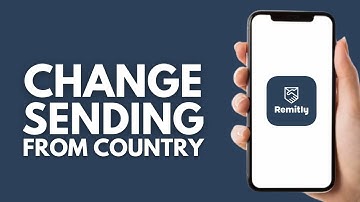 How To Change Sending From Country In Remitly - Step by Step