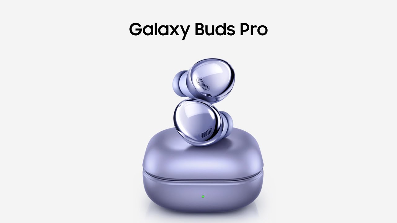 The Samsung Galaxy Buds Pro | Now What You Hear is up to You