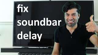 How to fix soundbar delay