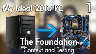My Ideal 2010 PC, Part 1: Context and Testing The Foundation