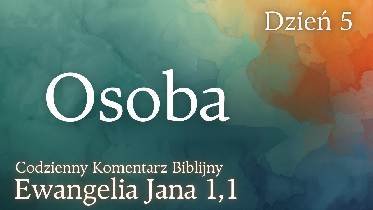 "Osoba" | Ewangelia Jana 1,1 | Komentarz wers po wersie | Fabian Błaszkiewicz