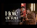 More Of You Joe Mettle Feat Ps Isaiah Fosu Kwakye Jnr mp3