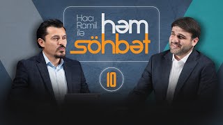 Hacı Ramil ilə Həmsöhbət - 10 ( 11.12.2023 )