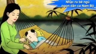 Nhạc ru bé ngủ ngon dân ca nam bộ - nhạc dân ca