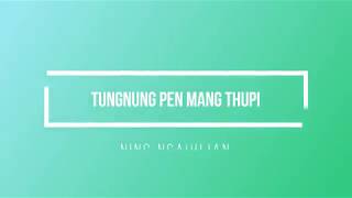 Miniatura de "Tungnung Pen Mang Thupi - Ning Ngaihlian | Khristmas Laa"