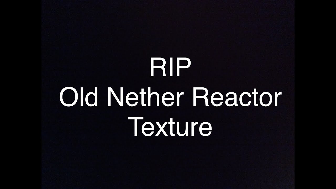 Rip Old Nether Reactor Core Texture Youtube