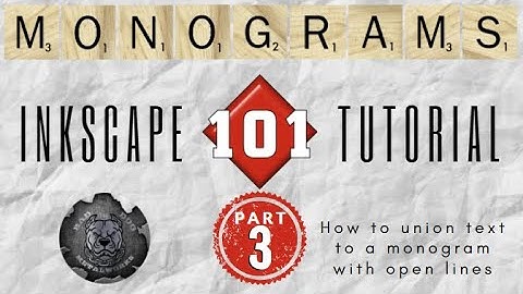 Monograms 101 - Part Three: How to Union Text/Font to a Monogram with Open Lines in Inkscape