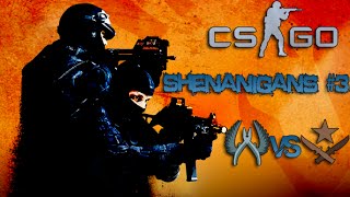 CSGO Shenanigans #3