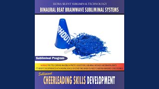 Cheerleading Skills Development - Binaural Beat Brainwave Subliminal Systems