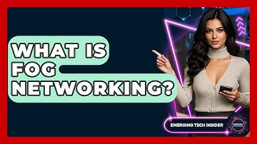 What Is Fog Networking? - Emerging Tech Insider