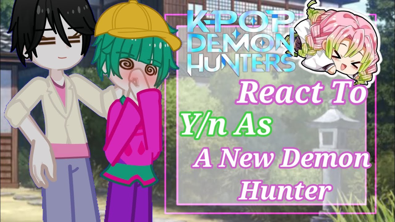 Реакция охотников на демонов K-pop на Т/И в роли нового охотника•|Поворот сюжета|•КОРАБЛЬ•|2.0|