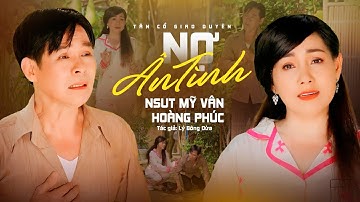 Ca Cảnh Song Ca Mới Nhất 2025 NỢ ÂN TÌNH - NSUT Mỹ Vân ft NS Hoàng Phúc