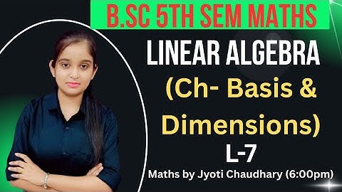 B.Sc 5th sem Maths || Ch- Basis & Dimensions (Questions )|| By Jyoti Chaudhary ✍️✍️