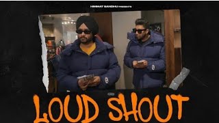 Loud N Shout (Official Audio) Himmat Sandhu | Mani Dhaliwal | Latest punjabi song 2023