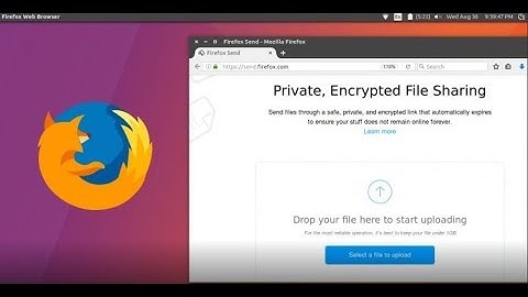 What Is Firefox Send? How To Use It To Securely Share “Self-destructing” Files Online?#ONLINE TECH